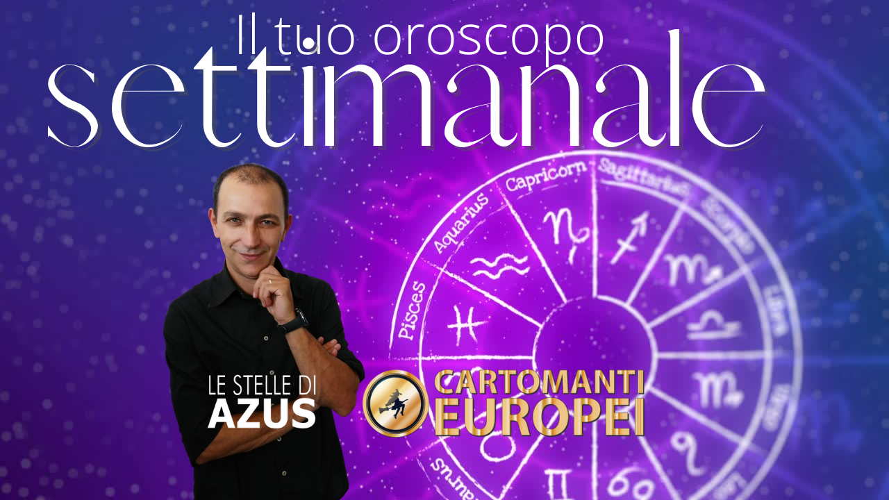 oroscopo settimanale a cura dell'#strologo Azus #oroscoposettimanale